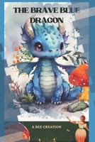 The Brave Blue Dragon B0BZFRYPPV Book Cover