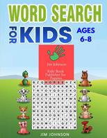 Word Search for Kids Ages 4-8 - The Only Guide with 1000 Words You Need 1095589180 Book Cover