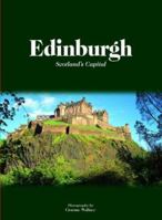 Edinburgh: Scotland's Capital 0954670108 Book Cover
