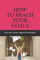 How to Reach Your Goals B08WJTQDW5 Book Cover