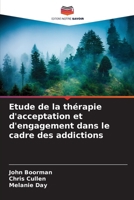 Etude de la thérapie d'acceptation et d'engagement dans le cadre des addictions (French Edition) 6208565707 Book Cover