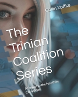 The Trinian Coalition Series: A Sequel to the Neothite Chronicles B0GYLJ6RGM Book Cover