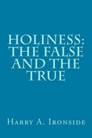 Holiness the True and the False 1496108175 Book Cover