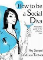How to be a Social Diva : An Essential Guide for the Girl About Town 1905548567 Book Cover