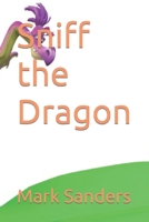Sniff the Dragon B09WPZ9NDF Book Cover