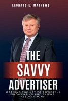 The Savvy Advertiser: Opening the Key to Powerful Showcasing and Client Associations B0CDFH5QCQ Book Cover