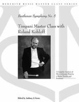 Timpani Master Class with Roland Kohloff: Beethoven Symphony No. 5 1574630830 Book Cover