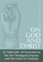 On God and Christ: The Five Theological Orations and Two Letters to Cledonius (St. Vladimir's Seminary Press "Popular Patristics" Series) 0881412406 Book Cover