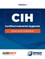 Certified Industrial Hygienist (Cih) Exam Study Workbook Vol 1: Revised 1284322963 Book Cover
