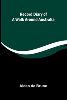 Record Diary of a Walk Around Australia 9374598574 Book Cover