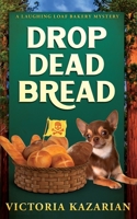 Drop Dead Bread B0BQCYMPZ7 Book Cover