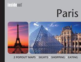 Paris Insideout Travel Guide: Handy Pocket Size Travel Guide for Paris with 2 Pop-Out Maps 1845879708 Book Cover