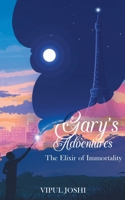 Gary's Adventures - The Elixir of Immortality 9354277128 Book Cover