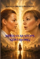 When fear stops governing B0GYSHY2NC Book Cover