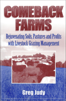 Comeback Farms: Rejuvenating Soils, Pastures and Profits with Livestock Grazing Management 0972159738 Book Cover