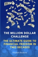The Million Dollar Challenge: The Ultimate Guide to Financial Freedom in Two Decades B0BXNFVRTF Book Cover