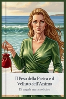Il Peso della Pietra e il Velluto dell'Anima: "L'arte di restare oltre l'errore" (Italian Edition) B0GGZLWCHX Book Cover
