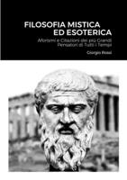 Filosofia Mistica ed Esoterica: Aforismi e Citazioni dei più Grandi Pensatori di Tutti i Tempi 1447797787 Book Cover