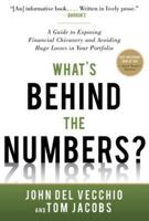 What's Behind the Numbers?: A Guide to Exposing Financial Chicanery and Avoiding Huge Losses in Your Portfolio 0071791973 Book Cover