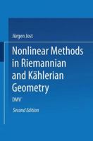Nonlinear Methods in Riemannian and Kählerian Geometry: Delivered at the German Mathematical Society Seminar in Düsseldorf in June, 1986 3034877080 Book Cover