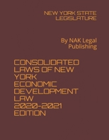 CONSOLIDATED LAWS OF NEW YORK ECONOMIC DEVELOPMENT LAW 2020-2021 EDITION: By NAK Legal Publishing B08XXSLXQV Book Cover