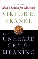 The Unheard Cry for Meaning 0671247360 Book Cover