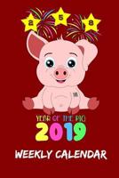 Year Of The Pig 2019: Weekly Calendar 1793832382 Book Cover