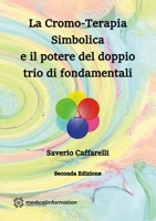 La Cromo-Terapia Simbolica e il potere del doppio trio di fondamentali 8897300014 Book Cover