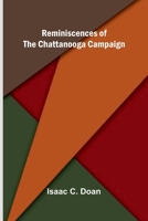 Reminiscences of the Chattanooga campaign 9374599546 Book Cover
