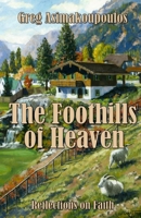 The Foothills of Heaven: Reflections on Faith B0H2QQ8CQQ Book Cover