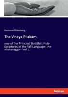 The Vinaya Pitakam: one of the Principal Buddhist Holy Scriptures in the Pali Language: the Mahavagga - Vol. 1 3337967930 Book Cover