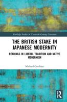 The British Stake in Japanese Modernity: Readings in Liberal Tradition and Native Modernism 1032089113 Book Cover