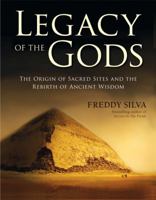 Legacy of the Gods: The Origin of Places of Power and the Quest to Transform the Human Soul 1571746676 Book Cover