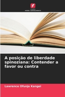 A posição de liberdade spinoziana: Contender a favor ou contra (Portuguese Edition) 6207589157 Book Cover