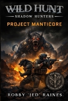 Wild Hunt, Shadow-Hunters: Project Manticore B0GKMYFXXP Book Cover