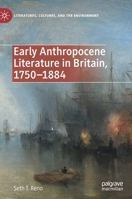 Early Anthropocene Literature in Britain, 1750-1884 3030532453 Book Cover