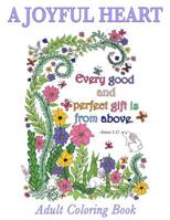 Christian Coloring Book: A Joyful Heart: Inspirational Quotes from the Bible: Volume 1 1530693896 Book Cover