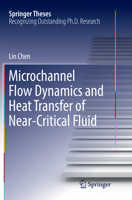 Microchannel Flow Dynamics and Heat Transfer of Near-Critical Fluid 9811097038 Book Cover