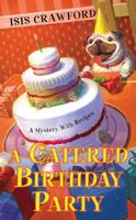 A Catered Birthday Party (Mystery with Recipes, Book 6)