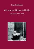 Wir waren Kinder in Heide: Fotochronik 1900 - 1959 3752854626 Book Cover