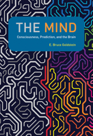 The Mind: Consciousness, Prediction, and the Brain 0262044064 Book Cover