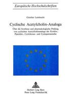 Cyclische Acetylcholin-Analoga: Ueber Die Synthese Und Pharmakologische Pruefung Von Cyclischen Acetylcholinanaloga Der Pyridin-, Piperidin-, Cyclohex 3261001852 Book Cover