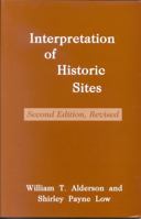 Interpretation of Historic Sites (American Association for State and Local History Book Series) 0910050732 Book Cover