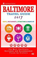 Baltimore Travel Guide 2017: Shops, Restaurants, Attractions and Nightlife in Baltimore, Maryland (City Travel Guide 2017) 1537575759 Book Cover
