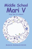 Middle School Mari 5: Stop That, It's Weird 1669854965 Book Cover
