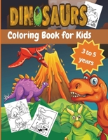 dinosaurs coloring book for kids 3 to 5 years: colloring books | dinasaur coloring book | children's coloring book 8.5 X 11 in B089774MJL Book Cover