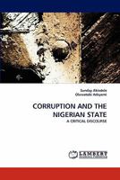CORRUPTION AND THE NIGERIAN STATE: A CRITICAL DISCOURSE 3843374902 Book Cover