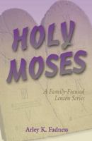 Holy Moses: A Family-Focused Lenten Series 0788024329 Book Cover