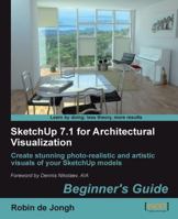 Sketch Up 7.1 For Architectural Visualization: Beginner's Guide 1847199461 Book Cover