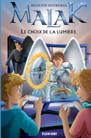 Le Choix de la lumière: Malak - Tome 1 (French Edition) 2492547612 Book Cover